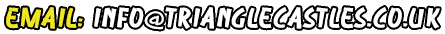 info@trianglecastles.co.uk